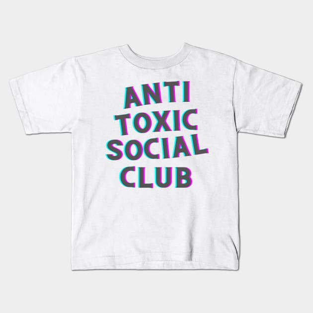 Anti Toxic Social Club Kids T-Shirt by ChilledTaho Visuals